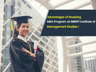 Advantages of Studying MBA Program at GNIOT Institute of Management Studies.